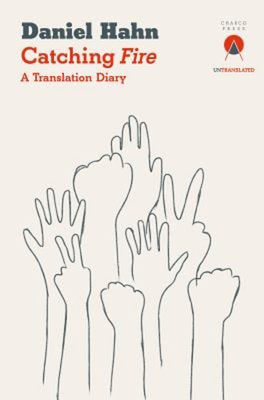 Catching Fire : A Translation Diary Paperback Daniel Hahn