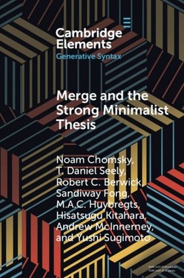 Merge and the Strong Minimalist Thesis, Paperback by Chomsky, Noam; Seely, T....