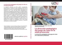 La DireccióN PedagóGica Del Juego De Roles En La Edad Preescolar Alejandrina Sal