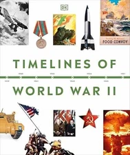Timelines of World War II (DK Timelines) - Hardcover, by DK - Acceptable n