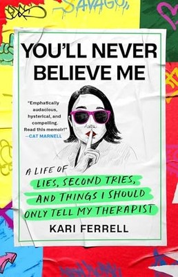 You'll Never Believe Me: Before Anna Delvey, before the Tinder Swindler, there