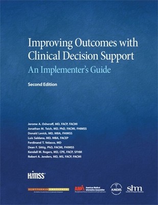Improving Outcomes with Clinical Decision Support by Jerry Os... - 9780984457731