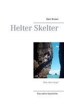 Helter Skelter | Hals üBer Kopf | Sam Brown | Taschenbuch | 268 S. | Deutsch