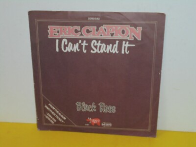 SINGLE 7'' - ERIC CLAPTON - I CAN`T STAND IT - BLACK ROSE ( AUSTRO MECHANA )