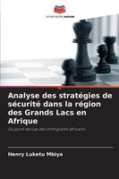 Henry Luketu Mbiya | Analyse Des StratéGies De SéCurité Dans La RéGion Des...