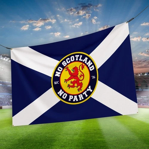 No Scotland No Party - WC 2026 - Banner - 4 Sizes!