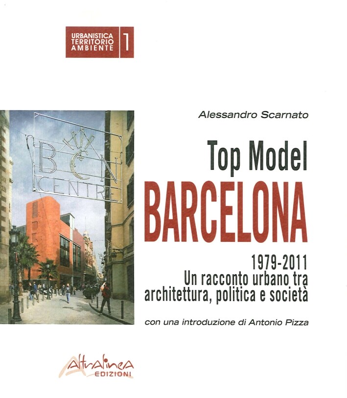 Top model Barcelona 1979-2011. Un racconto urbano tra architettura, politica e s