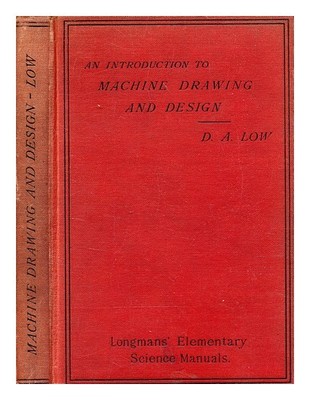 Low,David Allan (1857-1937) an Introduction To Machine Zeichnung Und Design / By