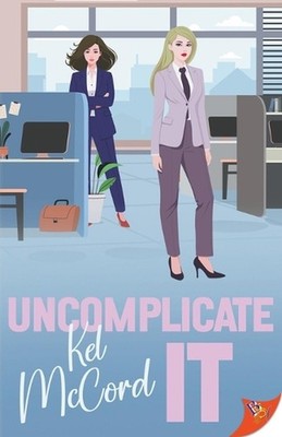 Uncomplicate It by Kel McCord Paperback Book