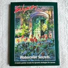 SIGNED COPY of Tom Lynch's Watercolor Secrets Hardcover Book 