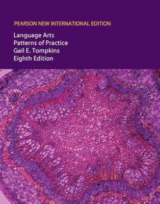 Language Arts: Pearson New International Edition: Patterns of Practice Gail E...
