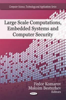 Large Scale Computations, Embedded Systems and Computer Security, Hardcover b...