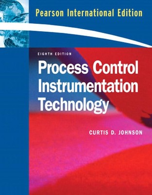 Process Control Instrumentation Technology: International Edition, Curtis D. Joh