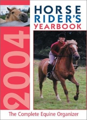 The Horse Rider's Yearbook 2004,Jo Weeks