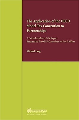 The Application of the OECD Model Tax Convention to Partnerships, A Critical Ana