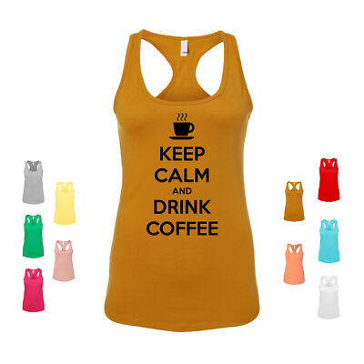 Keep Calm And Drink Coffee caffeine cappuccino latte lover cafe Women's Tank