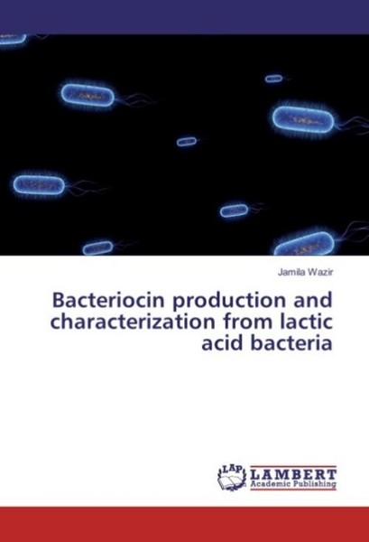 Bacteriocin Production And Characterization From Lactic Acid Bacteria Jamila Waz-image