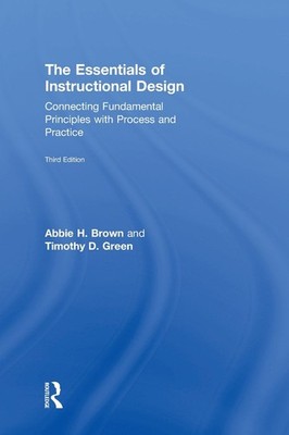 The Essentials of Instructional Design: Connecting Fundamental Principles wi...