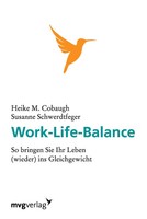 Work Life Balance | So Bringen Sie Ihr Leben (Wieder) Ins Gleichgewicht | Buch