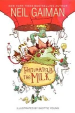 Fortunately, the Milk - Hardcover By Gaiman, Neil - VERY GOOD