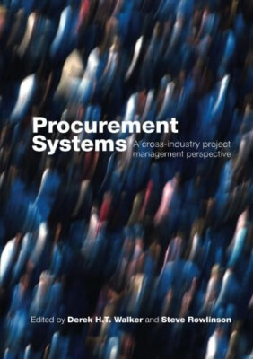 Procurement Systems: A Cross-Industry Project Management Perspective (Paperback)