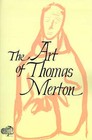 Art of Thomas Merton by Ross Labrie (Paperback, 1979)
