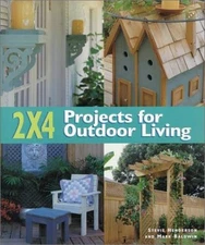 2 X 4 Projects For Outdoor Living - Hardcover By Henderson, Stevie - GOOD