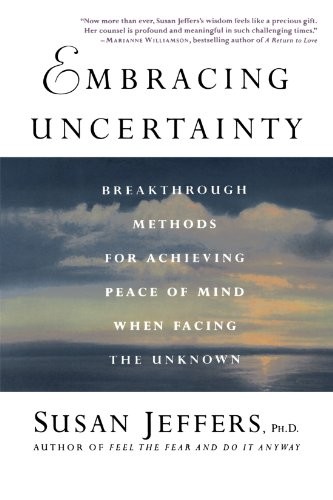 EMBRACING UNCERTAINTY: BREAKTHROUGH METHODS FOR ACHIEVING By Jeffers Susan Ph.d. - Picture 1 of 1