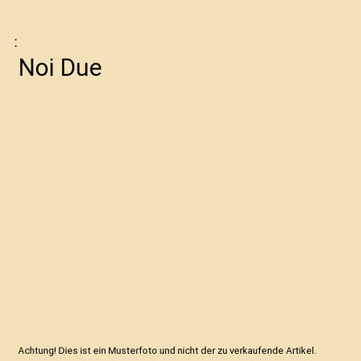 Noi Due