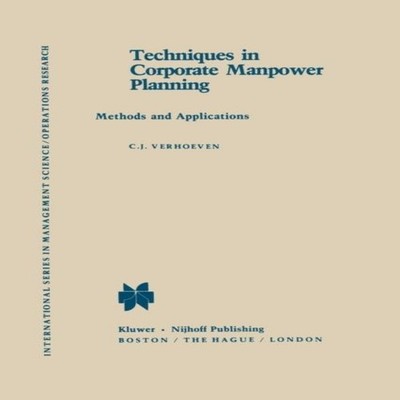 Techniques in Corporate Manpower Planning Methods and Application