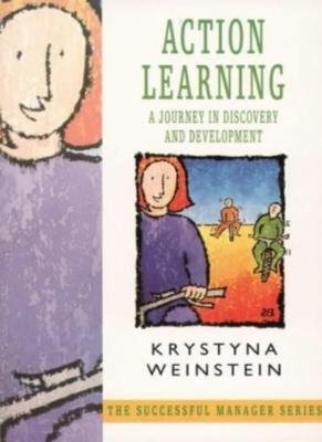 Action Learning (Successful Manager) By Krystyna Weinstein
