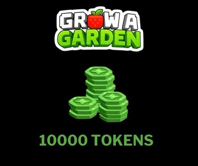   GROW A GARDEN   10000 Tokens | Fast And Cheap
