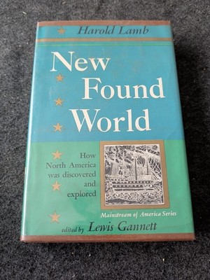 NEW FOUND WORLD: HOW NORTH AMERICA WAS DISCOVERED AND By Harold Lamb - HC (R)