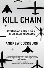 Kill Chain: Drones and the Rise of High-Tech Assassins by Andrew Cockburn (Engli