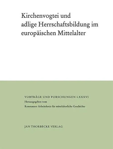 Kurt Andermann | Kirchenvogtei Und Adlige Herrschaftsbildung Im EuropäIschen...-image