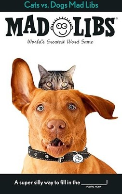 Cats vs Dogs Mad Libs: World - GOOD