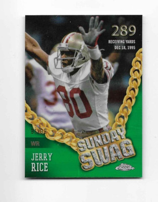 2024 Topps Chrome Sunday Swag Green Refractors Jerry Rice 91/99 San Francisco