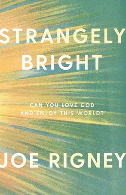 Joe Rigney | Strangely Bright | Taschenbuch | Englisch (2024) | Canon Press