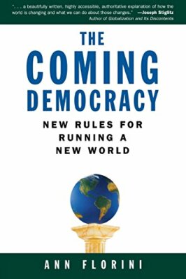 The Coming Democracy: New Rules for Running a New World By Ann M