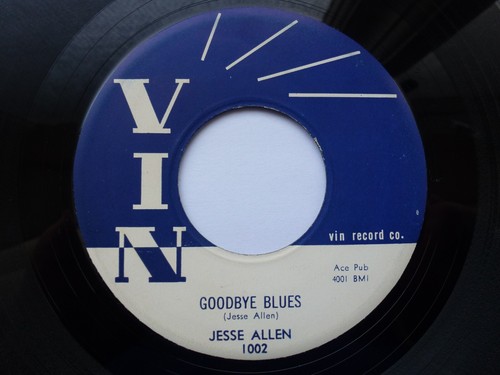 JESSE ALLEN 45 'GOODBYE BLUES' USA VIN MONSTER 1958 BLUES ROCKER R&B VG+