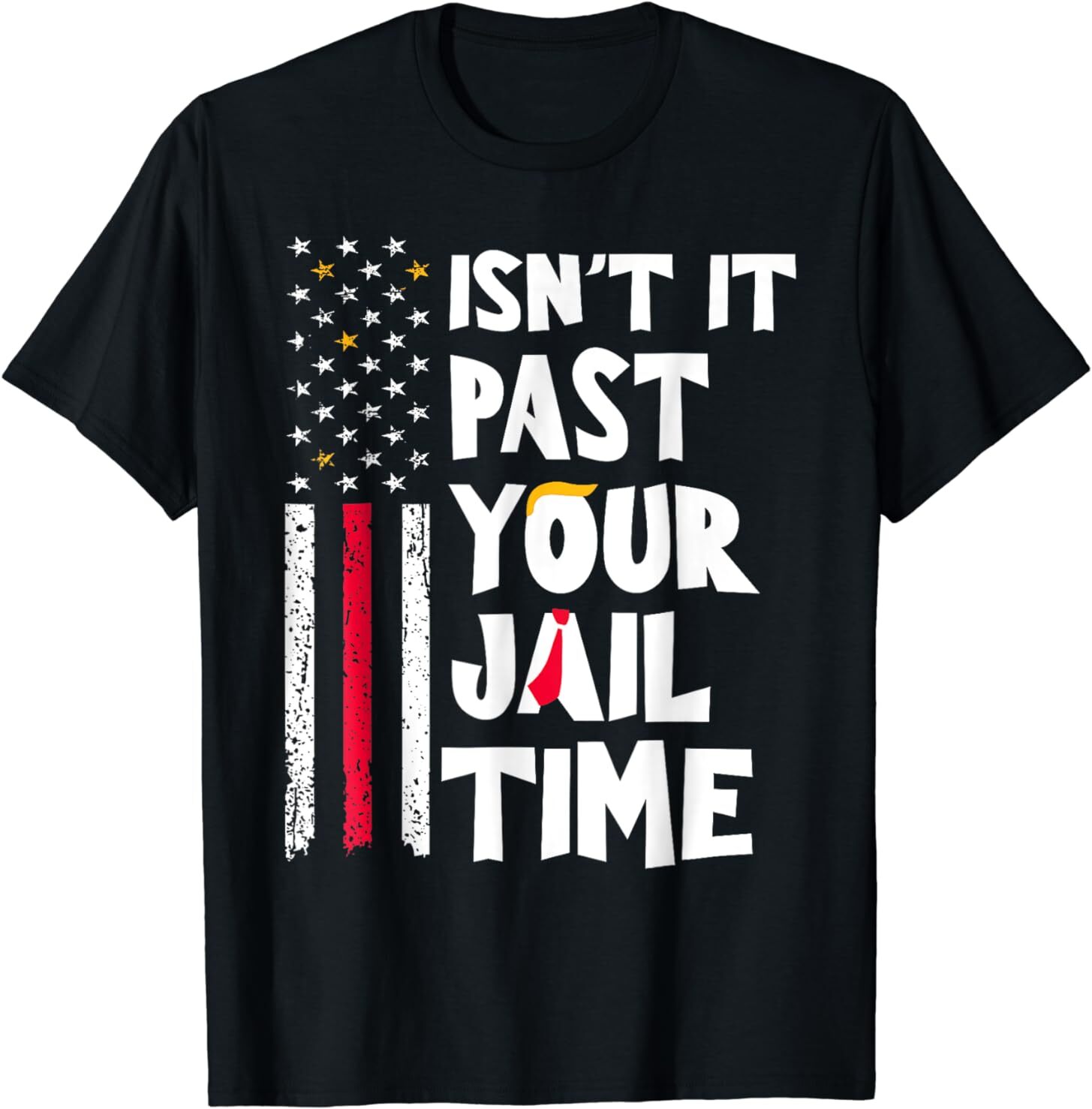 Isn't It Past Your Jail Time Funny Sarcastic Quote T-Shirt