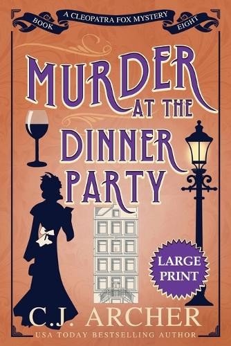 C J Archer Murder at the Dinner Party (Tascabile) Cleopatra Fox Mysteries
