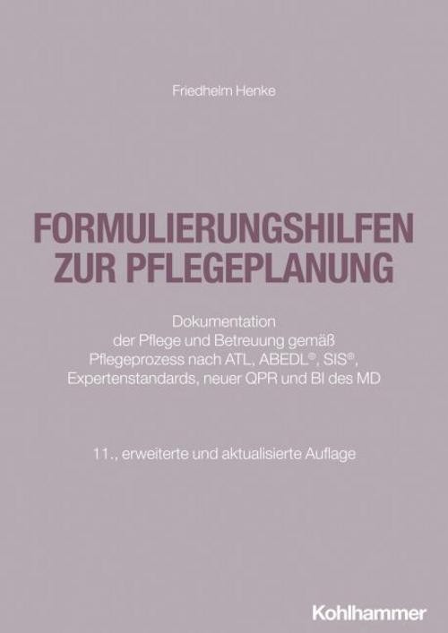 Formulierungshilfen zur Pflegeplanung Friedhelm Henke