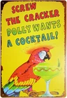 ERLOOD Screw the Cracker Polly Wants a Cocktail Metal Vintage Tin Sign Wall Deco