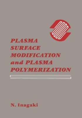 Plasma Surface Modification and Plasma Polymerization by Norihiro Inagaki: Used