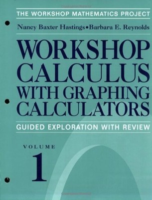 Workshop Calculus with Graphing Calculators : Guided Exploration
