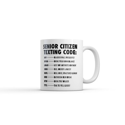 Senior Citizen Texting Code Mug Funny Sarcastic Elderly Graphic Novelty Coffee