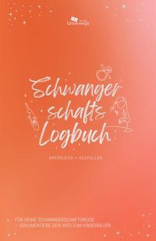 Unterwegs Schwangerschafts-Logbuch Unterwegs Verlag GmbH
