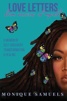 Love Letters from Versions of Myself: A Memoir of Self-Discovery, Transformation