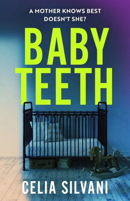 Baby Teeth: The compulsive, unputdownable and thought-provoking novel that you - Image 2